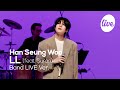 Han seung woo  llfeat suran band live ver  its live spectacle de musique en direct