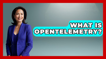 What Is OpenTelemetry? - Emerging Tech Insider