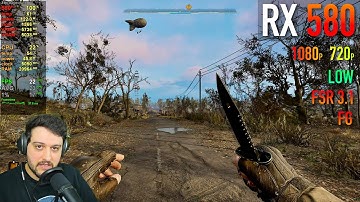RX 580 8GB - S.T.A.L.K.E.R. 2 - GPU Minimum Requirements are a Lie....