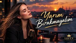 Yarım Bırakmayalım Lofty Production