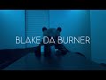 PROVE IT BLAKE DA BURNER Official Video