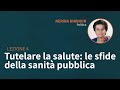 Lezione 04 | Tutelare la salute: le sfide della sanità pubblica | Nerina Dirindin