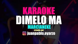 Marcianeke - Dimelo Ma (Karaoke)