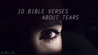 10 BIBLE VERSES ABOUT TEARS
