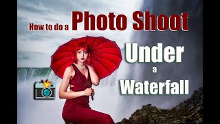 How to do a PHOTO SHOOT UNDER a WATERFALL! Epic flash shoot at Niagara Falls