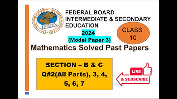 Mathematics 2024| Model Paper 3|Q#2,3,4,5,6,7 #fbise_exams#solvedpastpaper#class10#solved#2024#2023