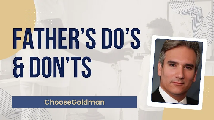 What [Fathers Should & Shouldn't Do In A Custody Battle]  - ChooseGoldman.com