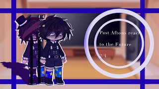 Past Aftons react to their future || Evan\/C.C Afton || PT. 2||