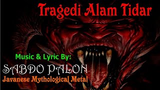 Sabdo Palon - Tragedi Alam Tidar (Javanese Mythological Metal)