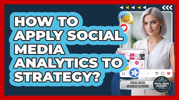 How To Apply Social Media Analytics To Strategy?