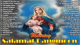 Tagalog Christian Worship Early Morning Songs Salamat Panginoon  Kay Buti  Buti Mo Panginoon ..