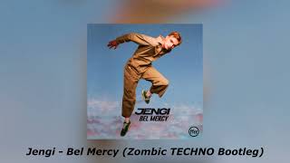 Jengi - Bel Mercy (Zombic Techno Bootleg)