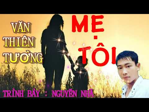 VĂN THIÊN TƯỜNG ( MẸ TÔI ) Lời Bài Hát Cảm Động // TB : NGUYỄN NHÃ