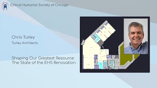 Chris Turley “Shaping Our Greatest Resource: The State of the EHS Renovation”