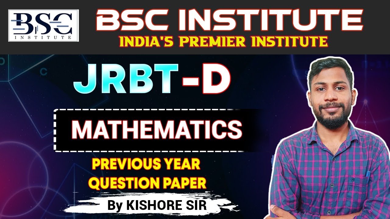 JRBT-D Mathematics | Previous Year Question Paper | By Kishore Sir | BSC Institute
