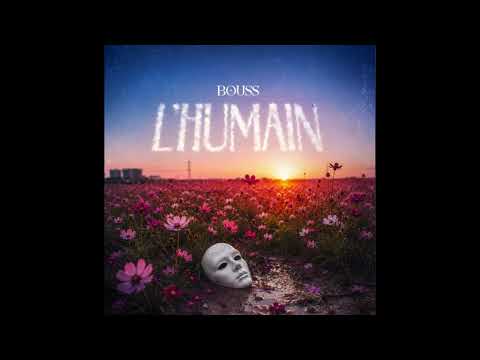 Bouss - L’humain (Audio Officiel)