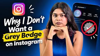 There’s a Reason I Don’t Want the Instagram Grey Badge 👀