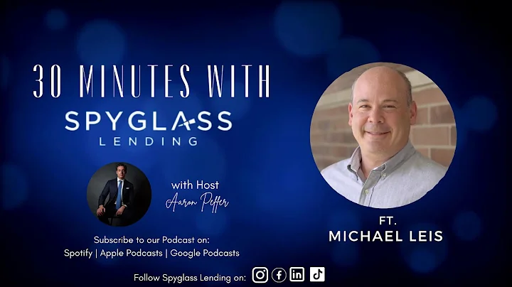 30 Minutes with Spyglass Lending ft. Michael Leis ...
