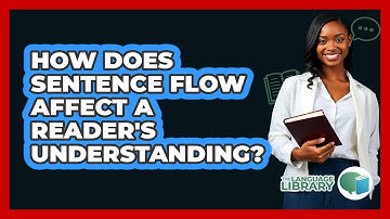 How Does Sentence Flow Affect A Reader