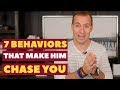 7 Behaviors That Make Him Chase You | Dating Advice for Women by Mat Boggs