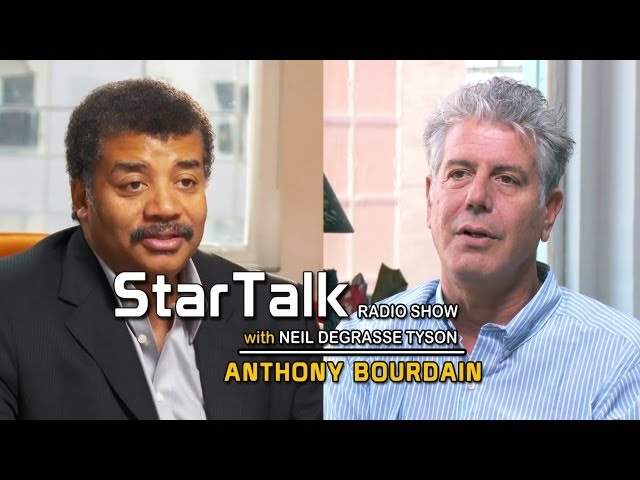 ANTHONY BOURDAIN dishes on Food - StarTalk with Neil deGrasse Tyson cover