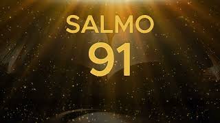 SALMO 91 ORACIÓN PODEROSA PARA PEDIR LA PROTECCIÓN DE DIOS