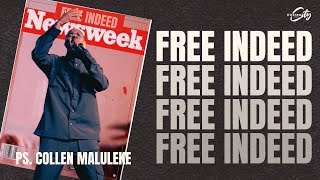 Free Indeed | Ps Collen Maluleke