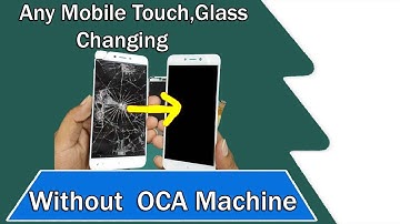 Any Touch Glass Replacement without OCA Machine