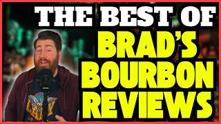 The Best of Brad's Bourbon Reviews