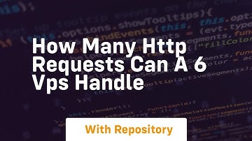How many http requests can a 6 vps handle