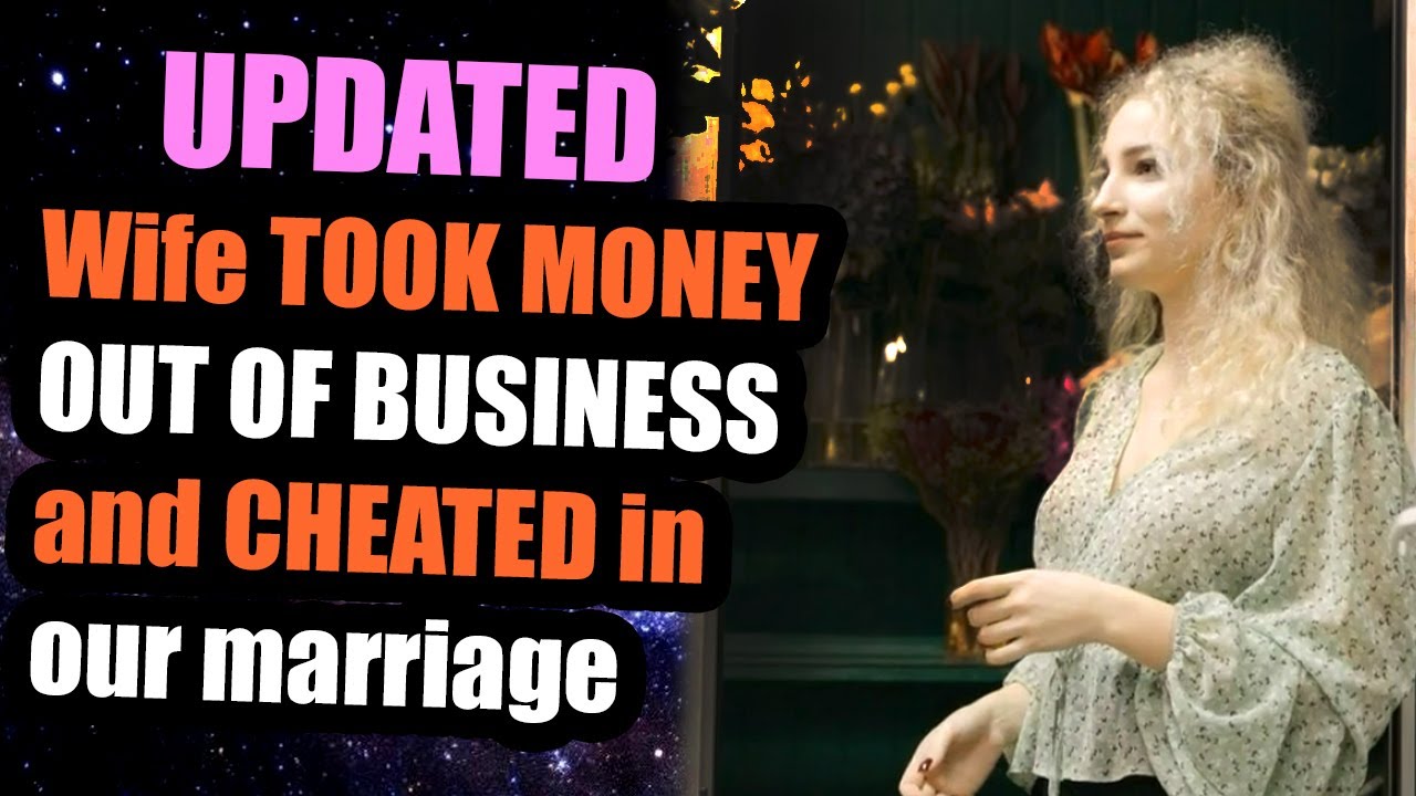 UPDATED. Wife CHEATED in our marriage and TOOK MONEY OUT while I took ...