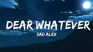 sad alex - dear whatever (Lyrics)