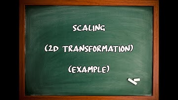Scaling || 2D Transformations || Computer Graphics