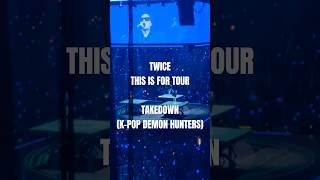 this night was crazy #twice #takedown #twicethisisfor #twiceconcert #kpop #kpopdemonhunters