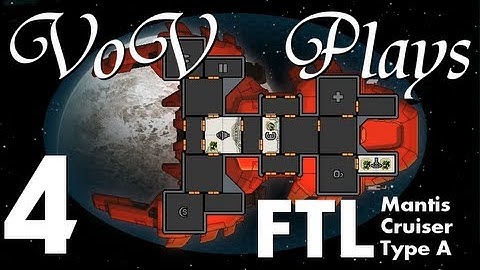 VoV Plays FTL: Mantis Cruiser Type A - Part 4: Overwhelm And Overpower