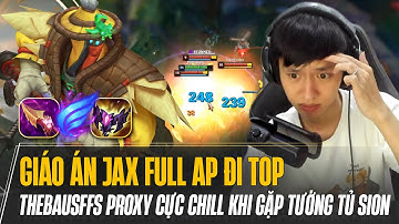 THEBAUSFFS VÁC GIÁO ÁN JAX FULL AP ĐI TOP PROXY CỰC CHILL KHI VÔ TÌNH ĐỤNG ĐỘ TƯỚNG TỦ SION