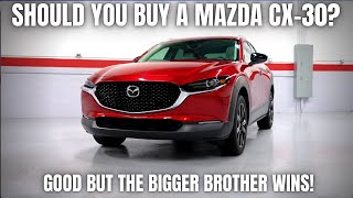 Should You Buy a Mazda CX30? Good But The Bigger Brother Wins!