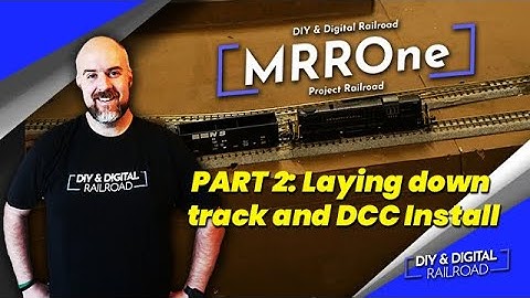 Building Your First Model Railroad, MRROne Project Railroad Part 2: Laying Track and DCC Install