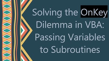 Solving the OnKey Dilemma in VBA: Passing Variables to Subroutines