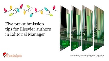 Five pre-submission tips for Elsevier authors in Editorial Manager