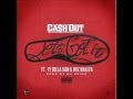 Ca$h Out - Let$ Get It Ft. Ty Dolla $ign & Wiz Khalifa