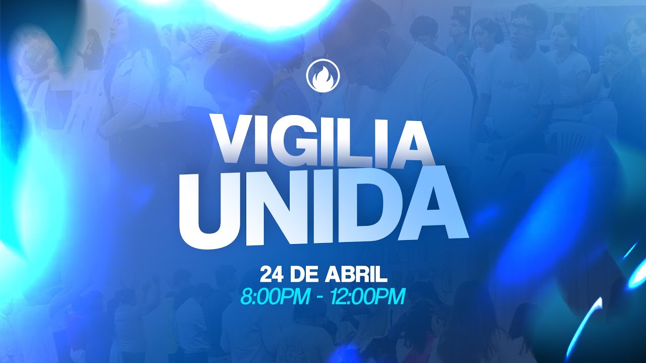 Vigilia Unida | CLM Puente Piedra | 24 de abril de 2026