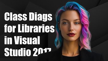 Creating Class Diagrams for Class Libraries in Visual Studio 2017: A Step-by-Step Guide
