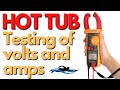 Testing hot tub volts and amps  hot tub not heating or working