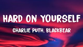 Charlie Puth - Hard On Yourself (Lyrics) Ft. blackbear Resimi