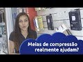 Meias de compressão: será que elas funcionam mesmo?