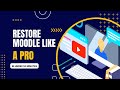 How to restore a Moodle course like a pro