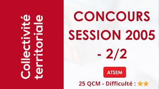 Concours Session 2005 - 2/2 - ATSEM - 25 QCM - Difficulté : ⭐⭐