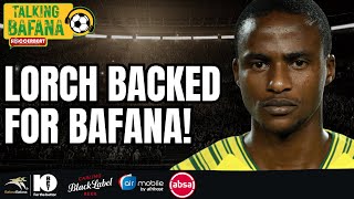 Bafana's AFCON 2025 Squad: Lorch Backed For Big Return!