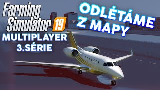 ODLÉTÁME Z MAPY! | Farming Simulator 19 Multiplayer S03 #28